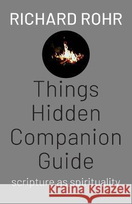 Things Hidden Companion Guide: Scripture as Spirituality Richard Rohr 9781632534491 Franciscan Media - książka