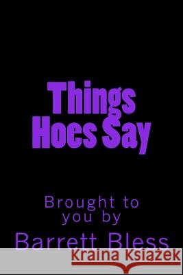 Things Hoe's Say Barrett Bless 9781540754615 Createspace Independent Publishing Platform - książka