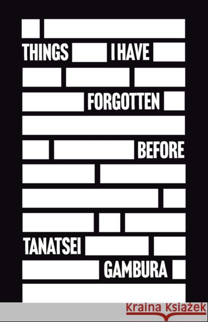 Things I Have Forgotten Before Tanatsei Gambura 9781913268169 Bad Betty Press - książka