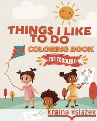 Things I Like To Do Coloring Book Tamika Woodard Zoubir Mansouri 9781735916736 Tamika Woodard - książka