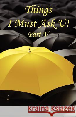 Things I Must Ask U! Part V MS Eunice 9781608623426 E-Booktime, LLC - książka