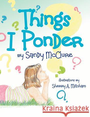 Things I Ponder Sandy McClure 9781619040472 Xulon Press - książka