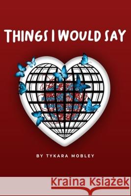 Things I Would Say Tracy Alicia, Natalee Gilbert, Michelle Wanzer 9798673318676 Independently Published - książka
