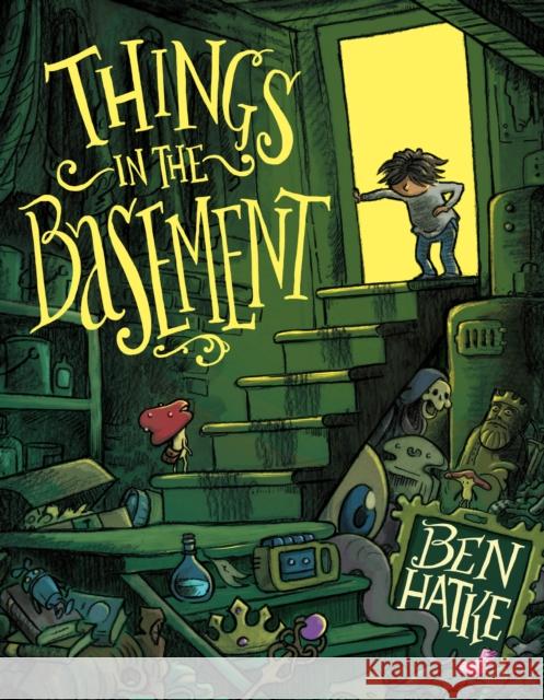 Things in the Basement Ben Hatke 9781250836618 First Second - książka