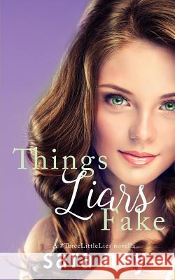 Things Liars Fake Sara Ney 9781523739530 Createspace Independent Publishing Platform - książka