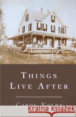 Things Live After Carol Nolde 9781635344387 Finishing Line Press - książka