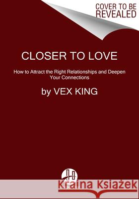 Things No One Taught Us about Love: How to Attract the Right Relationships and Deepen Your Connections Vex King 9780063278172 HarperOne - książka