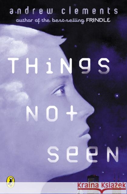 Things Not Seen Andrew Clements 9780142400760 Penguin Books Ltd - książka