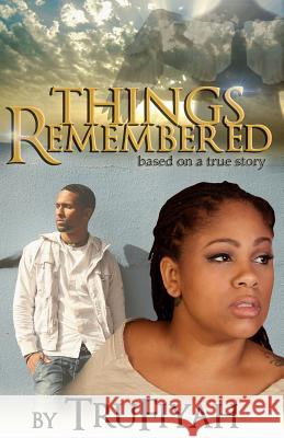 Things Remembered Ronda R. Peck Trufiyah 9781533453877 Createspace Independent Publishing Platform - książka