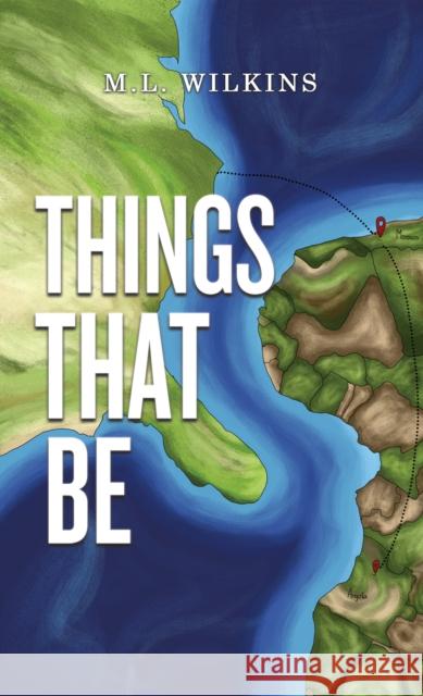 Things That Be M.L Wilkins 9781685625597 Austin Macauley Publishers LLC - książka