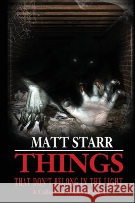 Things That Don't Belong in the Light Matt Starr 9781947227675 Grinning Skull Press - książka