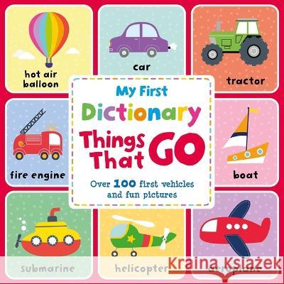 Things That Go: A First Picture Dictionary Igloobooks 9781839037214 Igloo Books - książka