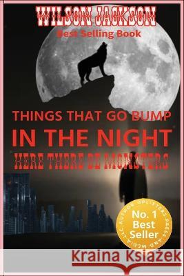 Things That Go Bump in the Night Wilson Jackson 9781088075159 Author Uplifters Press & Media LLC - książka