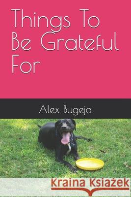 Things To Be Grateful For Alex Bugeja 9798344469171 Independently Published - książka