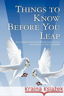 Things to Know Before You Leap: An instructional Scripture-based guide for people in relationships Clyburn, Michael 9781451579789 Createspace - książka