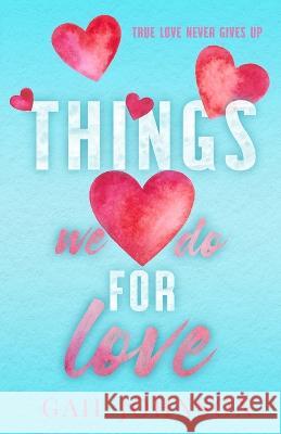 Things We Do For Love Gail Johnson   9781088170472 IngramSpark - książka