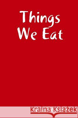 Things We Eat Opal Dockery 9781365977046 Lulu.com - książka