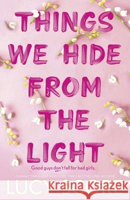 Things We Hide From The Light: the Sunday Times bestseller and TikTok sensation – Lucy's new book Story of My Life is out now! Lucy Score 9781399713771 Hodder & Stoughton - książka