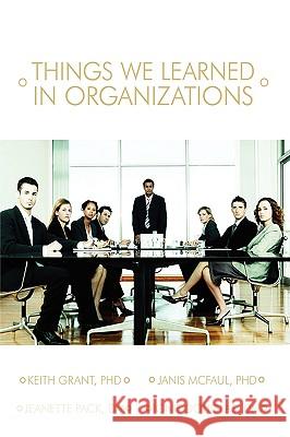 Things We Learned in Organization Keith Grant 9780595251605 Writer's Showcase Press - książka