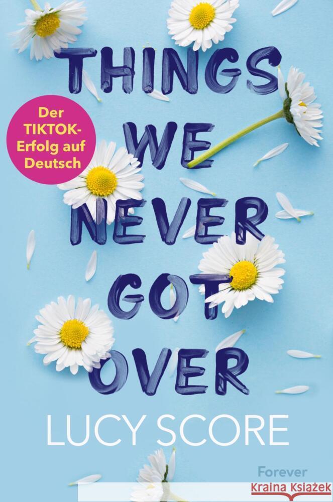 Things We Never Got Over Score, Lucy, Witzemann, Dorothee 9783958187436 Forever - książka