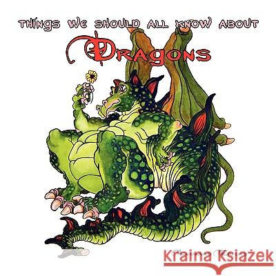 Things We Should All Know about Dragons Leonard Ericks 9781606935057 Strategic Book Publishing - książka