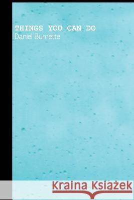 Things You Can Do Daniel Burnette 9781519168467 Createspace Independent Publishing Platform - książka