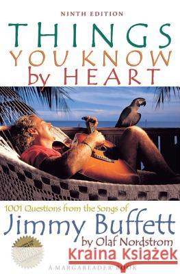 Things You Know by Heart: 1001 Questions from the Songs of Jimmy Buffett Olaf Nordstrom 9781883684198 Peninsula Press - książka