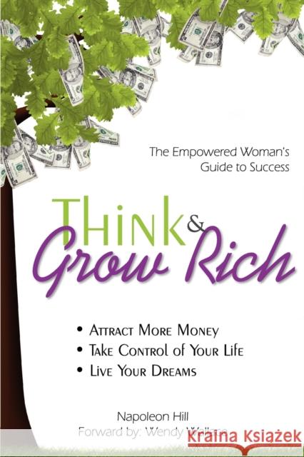 Think & Grow Rich: Empowered Woman's Guide To Success Hill, Napoleon 9780981143729 Scorpio Moon Publishing - książka