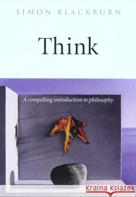 Think: A Compelling Introduction to Philosophy Simon Blackburn 9780192854254 Oxford University Press - książka