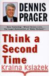 Think a Second Time Dennis Prager 9780060987091 ReganBooks