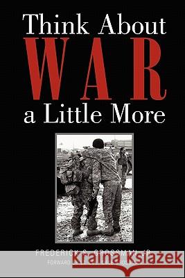 Think about War a Little More Frederick S. Jr. Grossman 9781453567753 Xlibris Corporation - książka