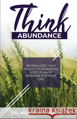 Think Abundance Jr. Norman Thomas 9781732706200 Norman Thomas Ministries - książka
