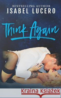 Think Again Isabel Lucero 9781534705920 Createspace Independent Publishing Platform - książka