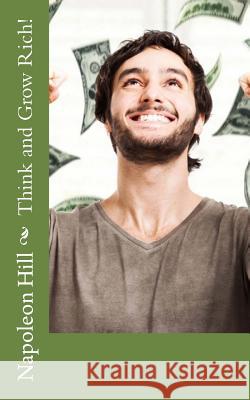 Think and Grow Rich! Napoleon Hill 9781718801127 Createspace Independent Publishing Platform - książka