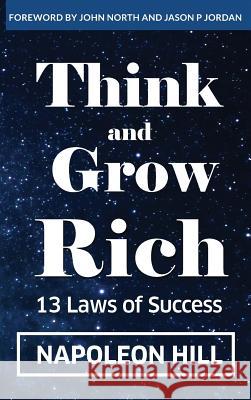 Think And Grow Rich: 13 Laws Of Success Napoleon Hill, John North (University College London), Jason P Jordan 9781642551921 Evolve Global Publishing - książka