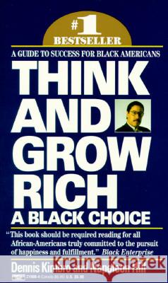 Think and Grow Rich: A Black Choice: A Guide to Success for Black Americans Kimbro, Dennis 9780449219980 Fawcett Books - książka