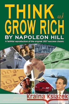 Think and Grow Rich: A faithful reproduction of the original 1937 success classic Hill, Napoleon 9781514153734 Createspace - książka