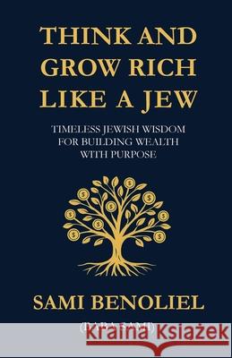 Think and Grow Rich Like a Jew Sami Benoliel 9788011071059 Baba Sami - książka