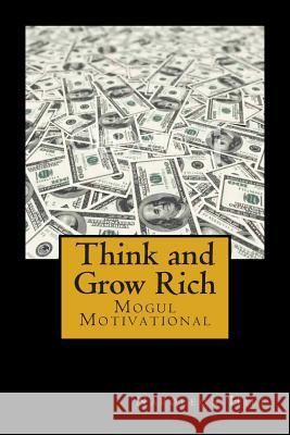 Think and Grow Rich: Self-help and Motivational book inspired by Andrew Carnegie's and other millionaires' sucess stories: The 13 Steps To Hill, Napoleon 9781499733532 Createspace - książka