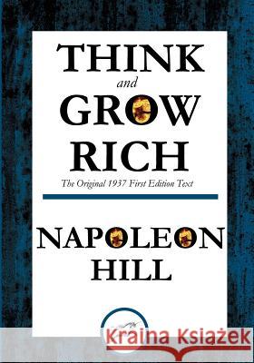 Think and Grow Rich The Original 1937 First Edition Text Hill, Napoleon 9781508700937 Createspace - książka