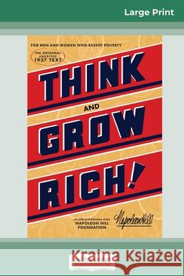 Think and Grow Rich: The Original, an Official Publication of The Napoleon Hill Foundation (16pt Large Print Edition) Napoleon Hill 9780369313973 ReadHowYouWant - książka