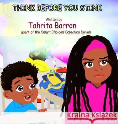 Think Before You Stink Tahrita Barron, Hatice Bayramoglu, Katherine Young 9781735802466 Write It Out Publishing LLC - książka