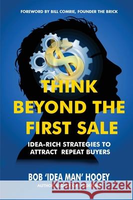 Think Beyond the First Sale Bob Hooey 9781896737676 Success Publications - książka