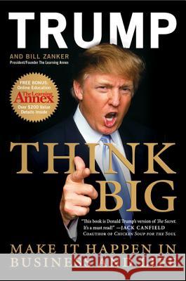 Think Big : Make It Happen In Business and Life Donald J Trump 9780062022394 HarperCollins US - książka