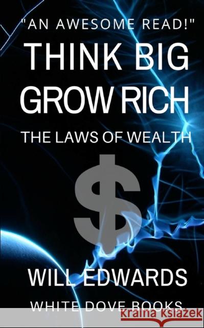 Think Big and Grow Rich Will Edwards 9781983052804 Independently Published - książka