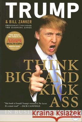 Think Big and Kick Ass in Business and Life Donald J. Trump Bill Zanker 9780061552649 Harperluxe - książka
