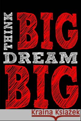 Think Big Dream Big Tom Young 9781720439806 Createspace Independent Publishing Platform - książka