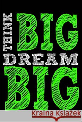 Think Big Dream Big Tom Young 9781720440161 Createspace Independent Publishing Platform - książka
