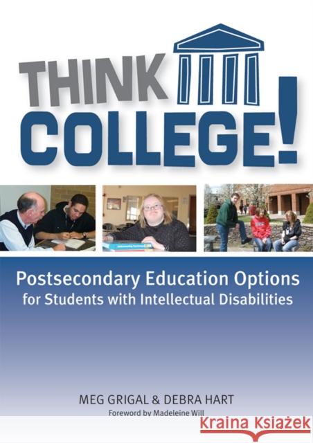 Think College!: Postsecondary Education Options for Students with Intellectual Disabilities Grigal, Meg 9781557669179 Brookes Publishing Company - książka