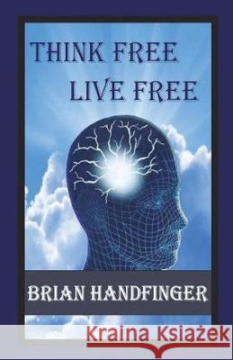 Think Free Live Free Lawrence Paz Brian Handfinger 9781717829191 Independently Published - książka